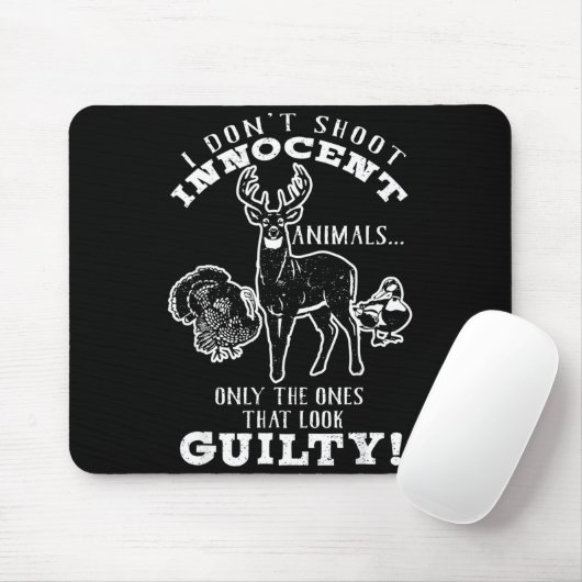Deer, Turkey, Duck Hunter I Don't Shoot Innocent A Mousepad (Mit Mouse)