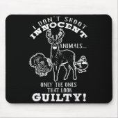 Deer, Turkey, Duck Hunter I Don't Shoot Innocent A Mousepad (Vorne)