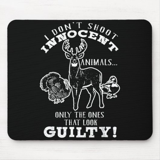 Deer, Turkey, Duck Hunter I Don't Shoot Innocent A Mousepad (Vorne)