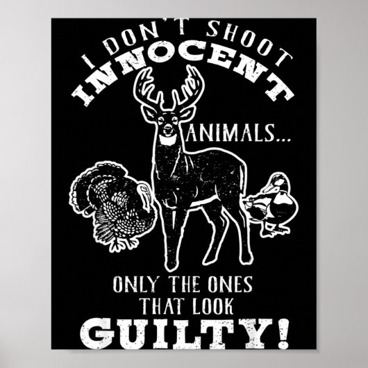 Deer, Turkey, Duck Hunter I Don't Shoot Innocent A Poster (Vorne)