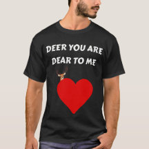 Deer you are love to me Zitat T - Shirt