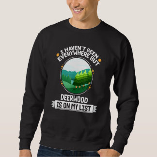 Deerwood steht auf meiner Liste Natur im Freien Bä Sweatshirt