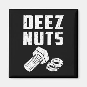 Deez and Nuts Bolt Funny Mechanic Sprichwort Joke  Magnet