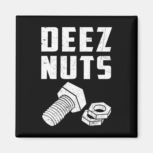 Deez and Nuts Bolt Funny Mechanic Sprichwort Joke Magnet (Vorne)