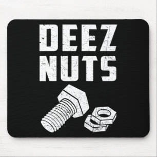 Deez and Nuts Bolt Funny Mechanic Sprichwort Joke Mousepad