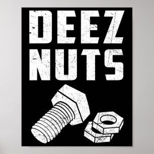 Deez and Nuts Bolt Funny Mechanic Sprichwort Joke  Poster