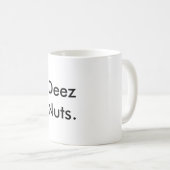 "Deez Nuss-" Gag-Tasse Kaffeetasse (VorderseiteRechts)