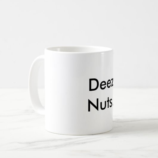 "Deez Nuss-" Gag-Tasse Kaffeetasse (Vorderseite Links)