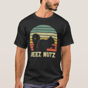 Deez Nüsse Nussknacker Eichhörnchen Deez Nutz Deez T-Shirt