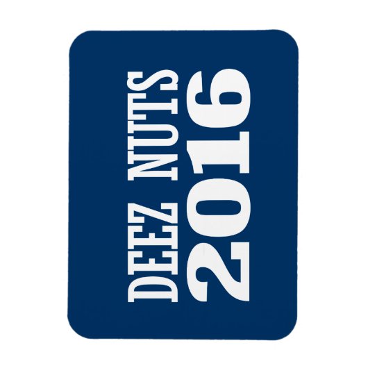 Deez Nuts 2016 Magnet (Vertikal)