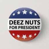 Deez Nuts für Präsident Button (Vorderseite)