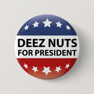 Deez Nuts für Präsident Button