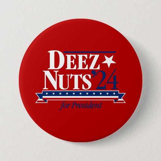 Deez Nuts für President Button (rot) (Vorderseite)