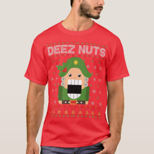 Deez Nuts Nussknacker Lustiger hässlicher Weihnach T-Shirt