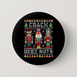 Deez Nuts Nussknacker-Shirt Lustiges hässliches We Button
