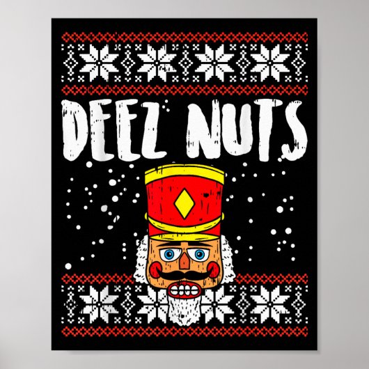 Deez Nuts Nutcracker Funny Ugly Christmas Sweater  Poster (Vorne)