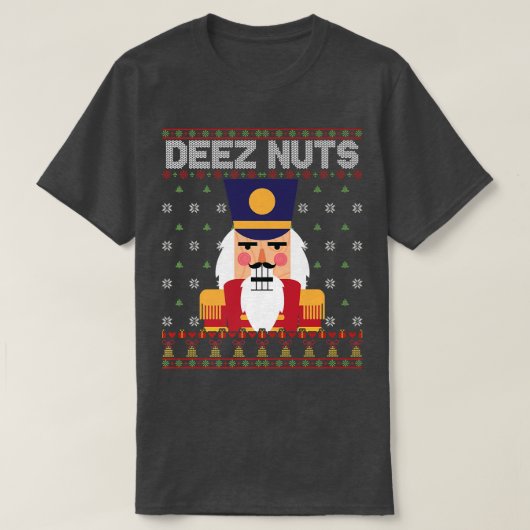Deez Nuts Nutcracker Funny Ugly Christmas Sweater T-Shirt (Design vorne)