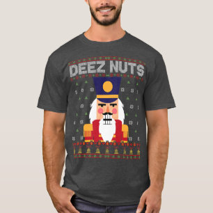Deez Nuts Nutcracker Funny Ugly Christmas Sweater T-Shirt