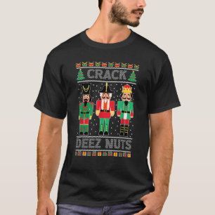 Deez Nuts Nutcracker Funny Ugly Christmas Sweater T-Shirt