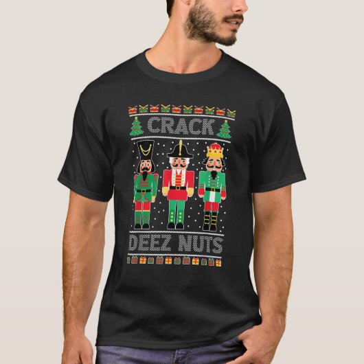 Deez Nuts Nutcracker Funny Ugly Christmas Sweater T-Shirt (Vorderseite)