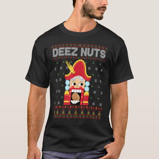 Deez Nuts Nutcracker Funny Ugly Christmas Sweater T-Shirt (Vorderseite)