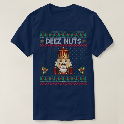 Deez Nuts Nutcracker Funny Ugly Christmas Sweater T-Shirt (Design vorne)
