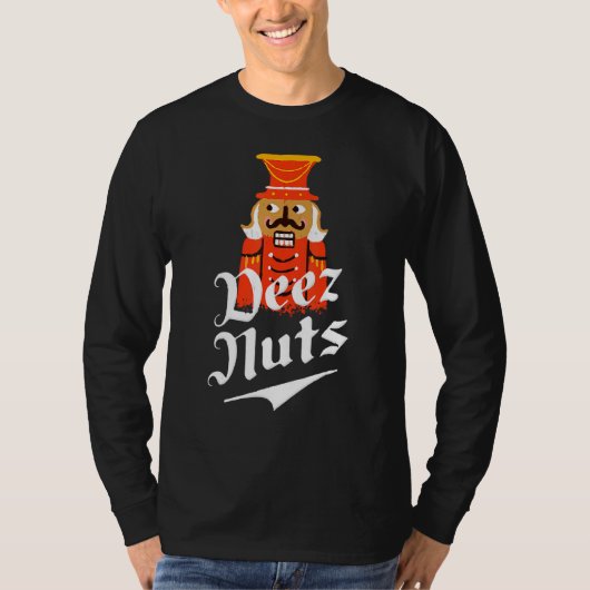 Deez Nuts Nutcracker Nu Men & Women Funny Xmas Paj T-Shirt (Vorderseite)