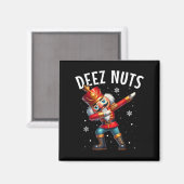 Deez Nuts Nutcracker Nut Funny Men Funny Chr Magnet (Vorderseite/Rückseite)