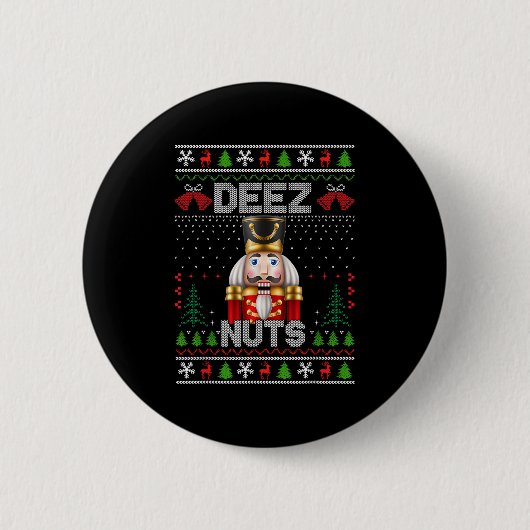 Deez Nuts Nutcracker Shirt Funny Ugly Christmas fü Button (Vorderseite)