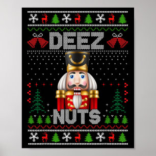 Deez Nuts Nutcracker Shirt Funny Ugly Christmas fü Poster