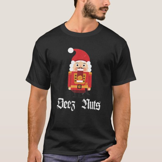 Deez Nuts Nutcracker Soldier - Funny Christmas Mem T-Shirt (Vorderseite)