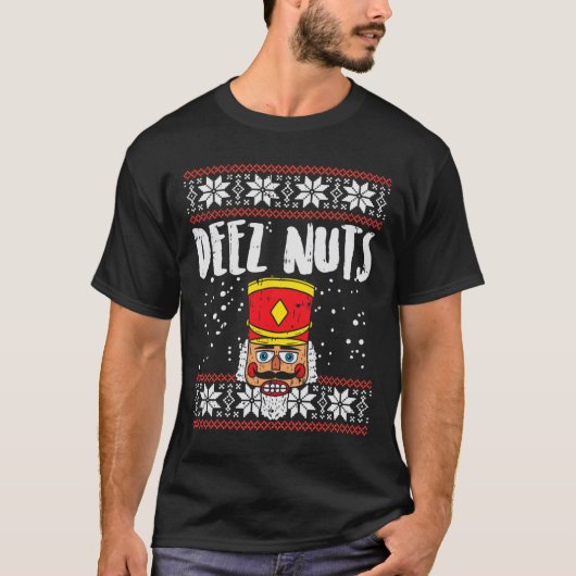 Deez Nuts Nutcracker Spaß Ugly Christmas Meme Gesc T-Shirt (Vorderseite)