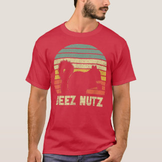 Deez Nuts Nutcracker Squirrel Deez Nutz DeezNut T-Shirt