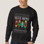 Deez Nuts Nutcracker Ugly Christmas Sweater Funny Sweatshirt (Vorderseite)