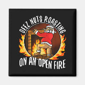 Deez Nuts Roasting On An Open Fire Magnet (Vorne)