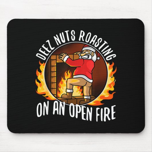 Deez Nuts Roasting On An Open Fire Mousepad (Vorne)