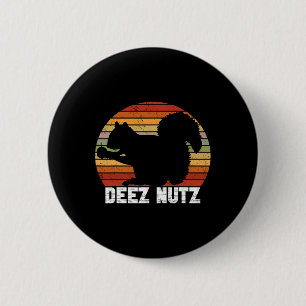 Deez Nutz Nutcracker Squirrel Gopher Chipmunk Dees Button