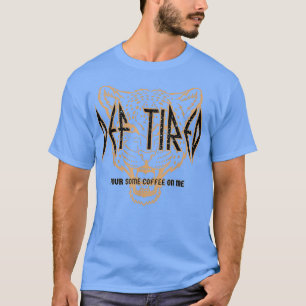 Def müde gießen etwas Kaffee auf mir Vintages Tige T-Shirt