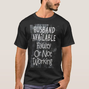 Defekter Ehemann verfügbar T-Shirt