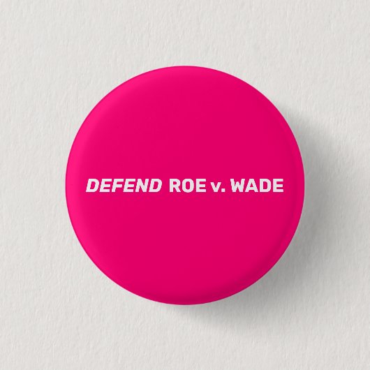 Defend Roe / Wade pro choice modern weiß heiß pink Button (Vorderseite)