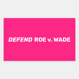 Defend Roe / Wade pro choice modern weiß heiß pink Rechteckiger Aufkleber