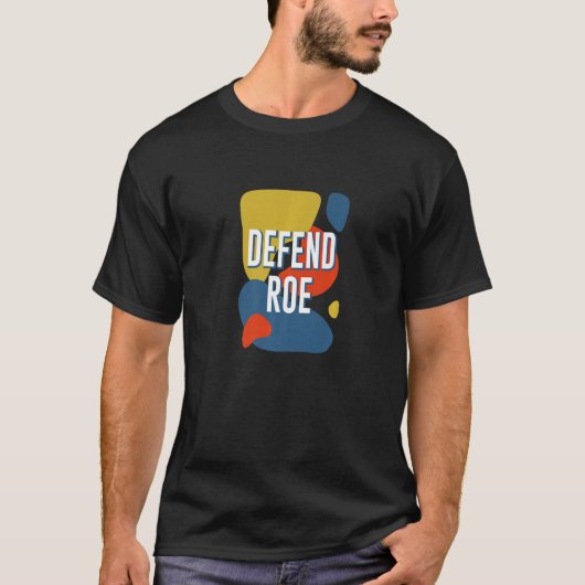 DEFEND ROE Women Rights Feminist Pro Choice T-Shirt (Vorderseite)