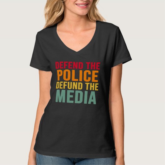 Defend The Police Defund The Media Backs Blue Line T-Shirt (Vorderseite)