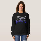 Defend the Police Support Law Enforcement Back the Sweatshirt (Vorne ganz)