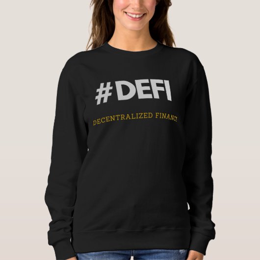 Defi Decentralized Finance Blockchain And Defi Sweatshirt (Vorderseite)