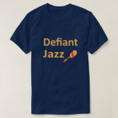 Defiant Jazz mit Maraca T-Shirt (Design vorne)