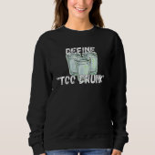 Define Too Drunk Apparel Sweatshirt (Vorderseite)