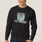 Define Too Drunk Apparel Sweatshirt (Vorderseite)