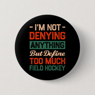 Definieren Sie zu viel Hockey Feld Hockey Lustiger Button