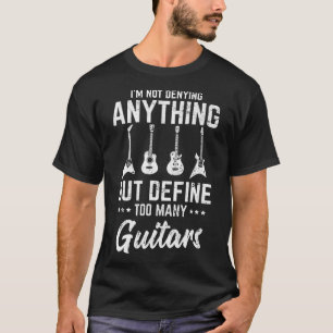 Definieren Sie zu viele Gitarren Funny Guitar Play T-Shirt